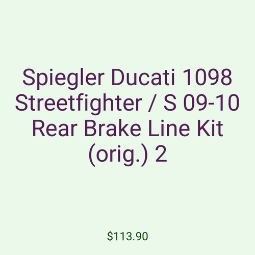 Spiegler Ducati 1098 Streetfighter / S 09-10 Rear Brake Line Kit (orig.) 2