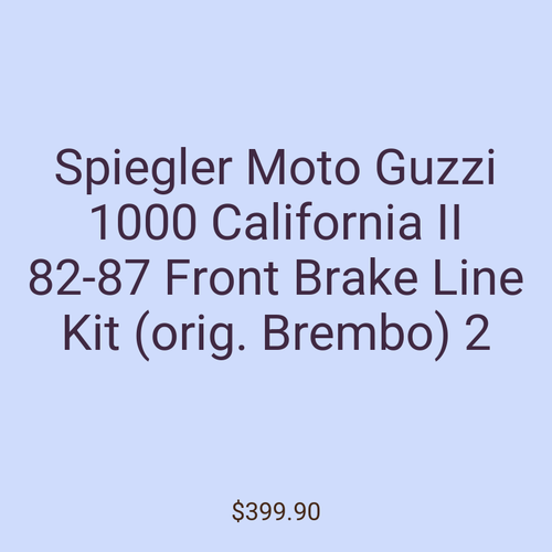 Spiegler Moto Guzzi 1000 California II 82-87 Front Brake Line Kit (orig. Brembo) 2