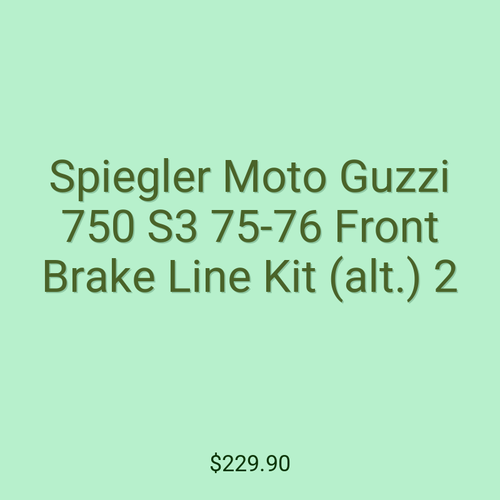 Spiegler Moto Guzzi 750 S3 75-76 Front Brake Line Kit (alt.) 2