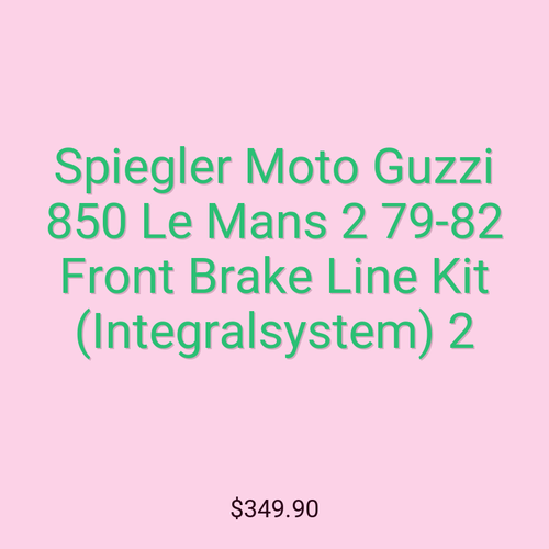 Spiegler Moto Guzzi 850 Le Mans 2 79-82 Front Brake Line Kit (Integralsystem) 2