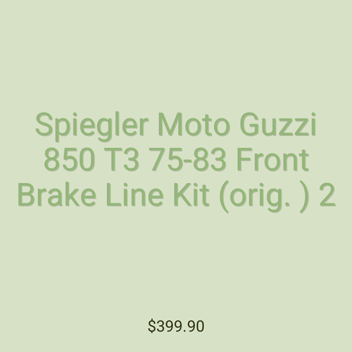 Spiegler Moto Guzzi 850 T3 75-83 Front Brake Line Kit (orig. ) 2
