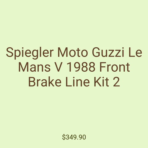 Spiegler Moto Guzzi Le Mans V 1988 Front Brake Line Kit 2