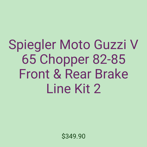 Spiegler Moto Guzzi V 65 Chopper 82-85 Front & Rear Brake Line Kit 2