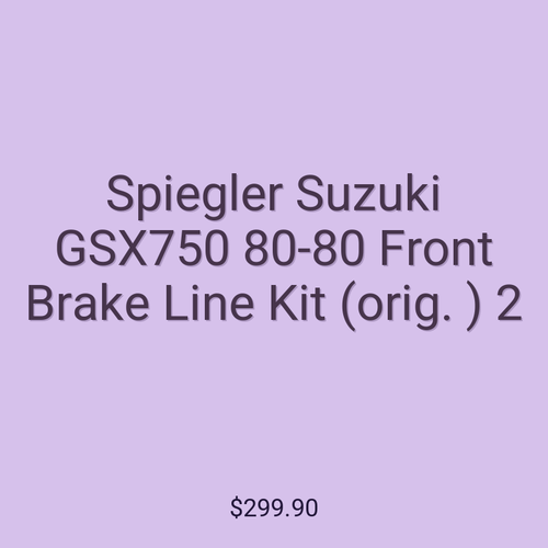 Spiegler Suzuki GSX750 80-80 Front Brake Line Kit (orig. ) 2