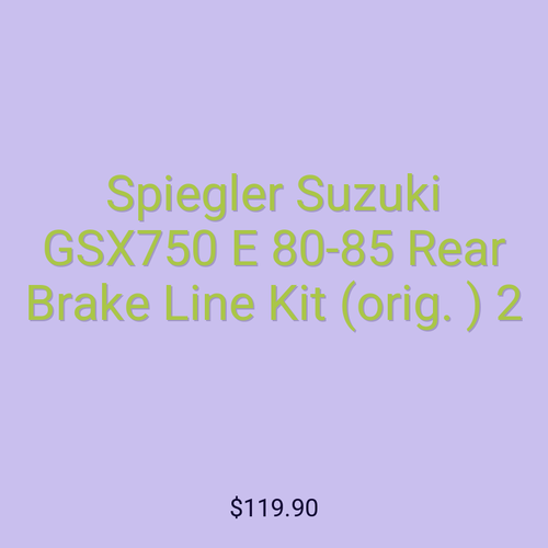 Spiegler Suzuki GSX750 E 80-85 Rear Brake Line Kit (orig. ) 2