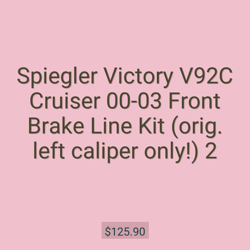 Spiegler Victory V92C Cruiser 00-03 Front Brake Line Kit (orig. left caliper only!) 2