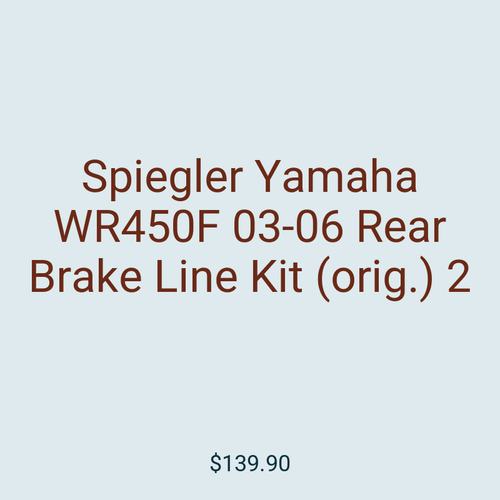 Spiegler Yamaha WR450F 03-06 Rear Brake Line Kit (orig.) 2