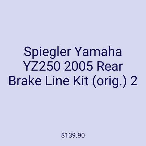 Spiegler Yamaha YZ250 2005 Rear Brake Line Kit (orig.) 2
