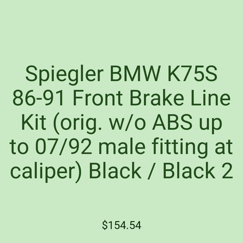 Spiegler BMW K75S 86-91 Front Brake Line Kit (orig. w/o ABS up to 07/92 male fitting at caliper) Black / Black 2