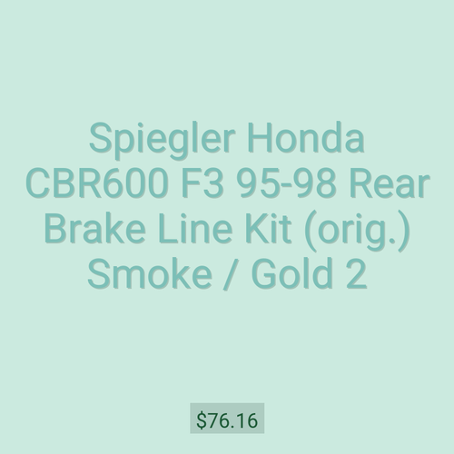 Spiegler Honda CBR600 F3 95-98 Rear Brake Line Kit (orig.) Smoke / Gold 2
