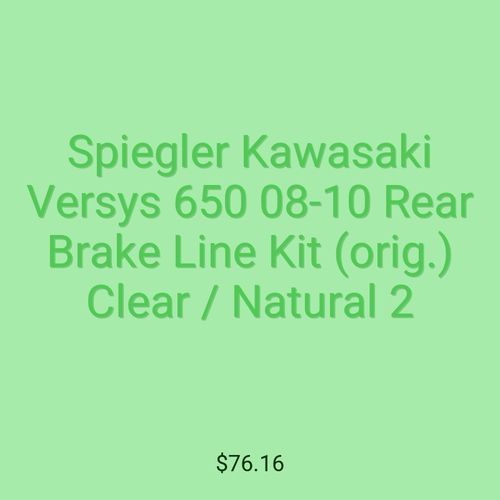 Spiegler Kawasaki Versys 650 08-10 Rear Brake Line Kit (orig.) Clear / Natural 2