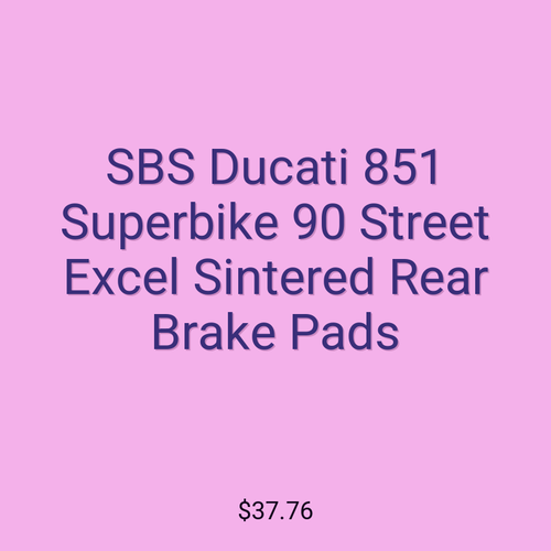 SBS Ducati 851 Superbike 90 Street Excel Sintered Rear Brake Pads