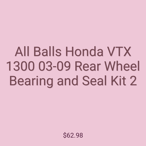 All Balls Honda VTX 1300 03-09 Rear Wheel Bearing and Seal Kit 2