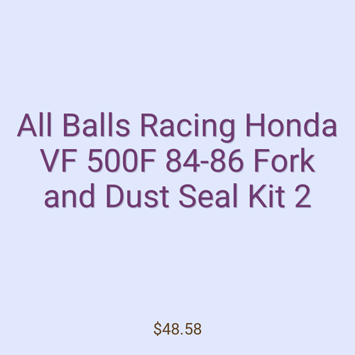 All Balls Racing Honda VF 500F 84-86 Fork and Dust Seal Kit 2