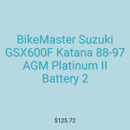BikeMaster Suzuki GSX600F Katana 88-97 AGM Platinum II Battery 2