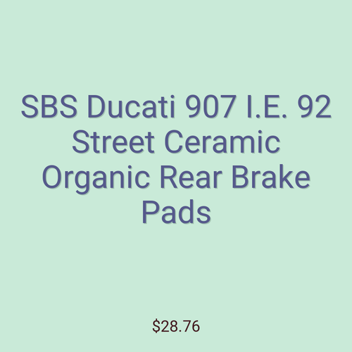 SBS Ducati 907 I.E. 92 Street Ceramic Organic Rear Brake Pads
