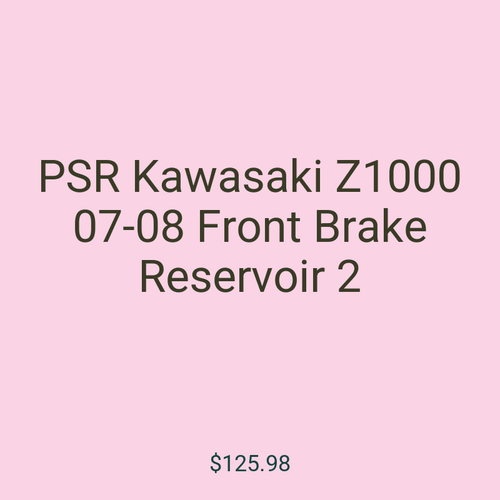 PSR Kawasaki Z1000 07-08 Front Brake Reservoir 2