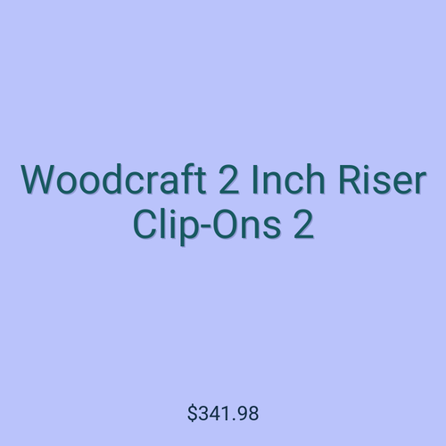 Woodcraft 2 Inch Riser Clip-Ons 2