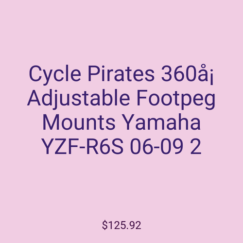 Cycle Pirates 360å¡ Adjustable Footpeg Mounts Yamaha YZF-R6S 06-09 2