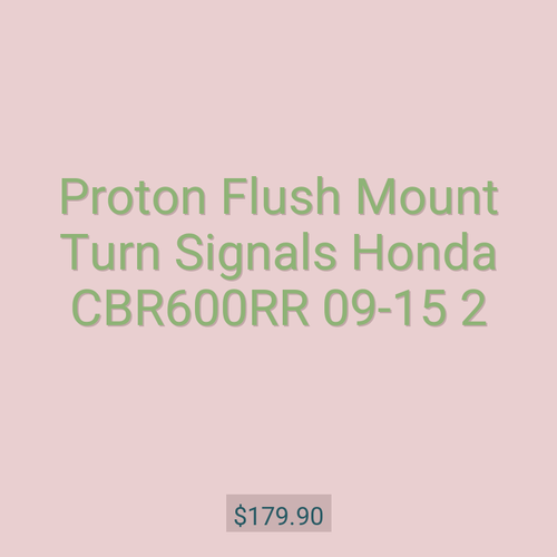 Proton Flush Mount Turn Signals Honda CBR600RR 09-15 2