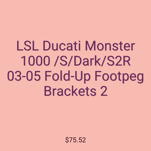 LSL Ducati Monster 1000 /S/Dark/S2R 03-05 Fold-Up Footpeg Brackets 2