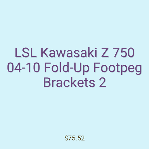LSL Kawasaki Z 750 04-10 Fold-Up Footpeg Brackets 2