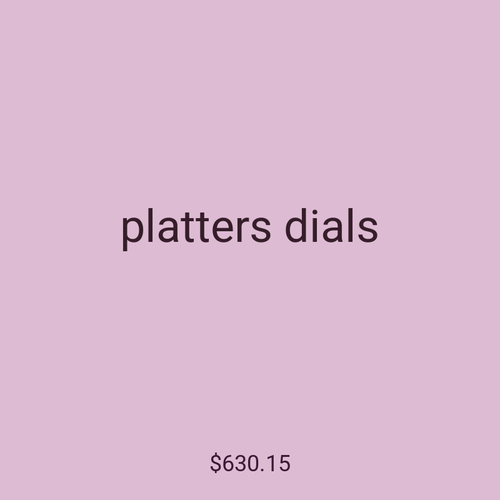platters dials