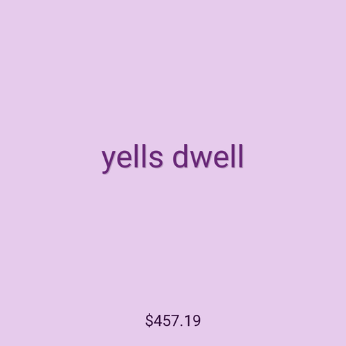 yells dwell