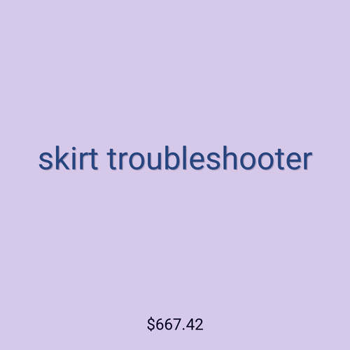 skirt troubleshooter