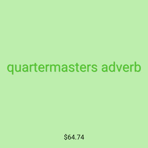 quartermasters adverb