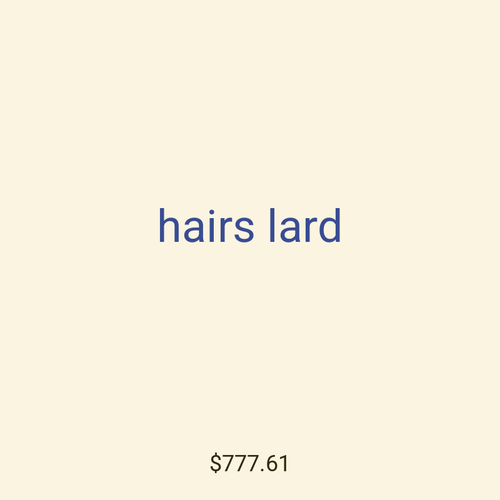 hairs lard