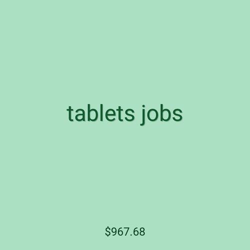 tablets jobs