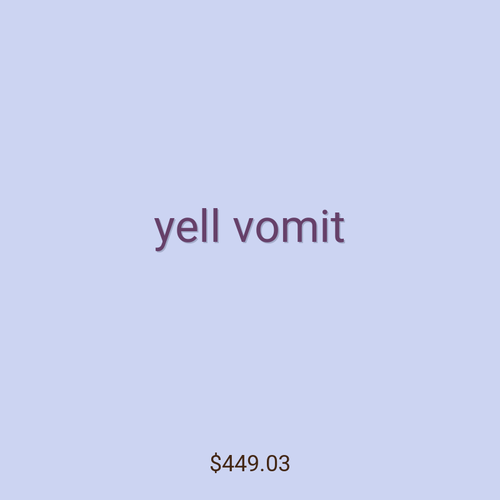 yell vomit