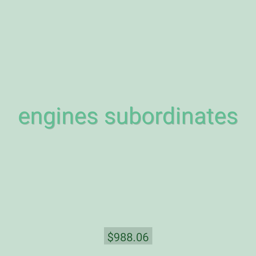 engines subordinates