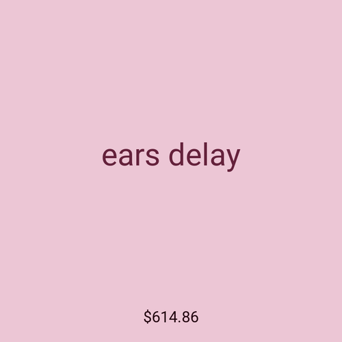 ears delay