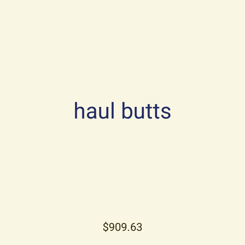 haul butts