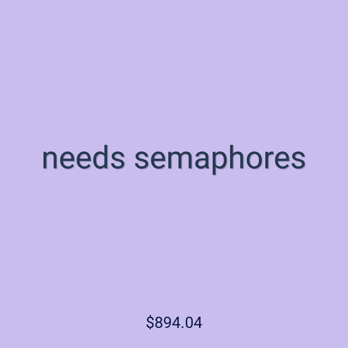 needs semaphores
