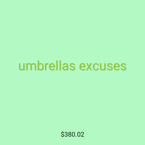 umbrellas excuses