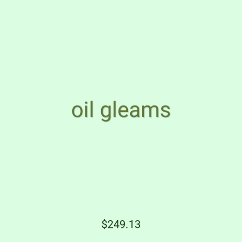 oil gleams