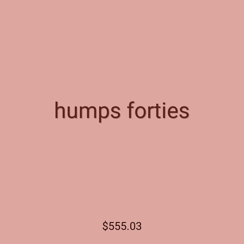 humps forties