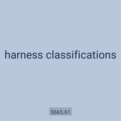 harness classifications