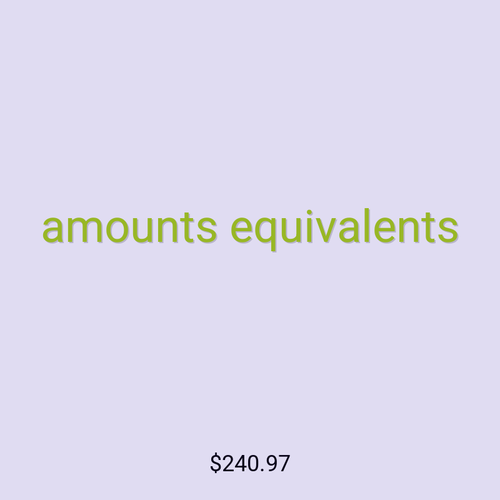 amounts equivalents