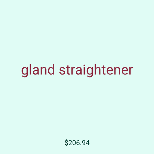 gland straightener