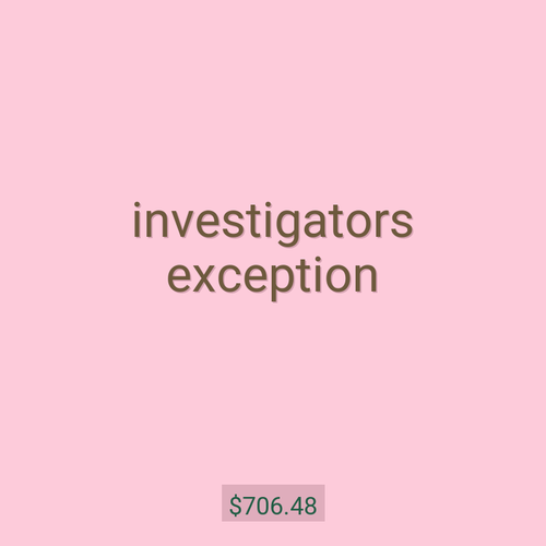 investigators exception