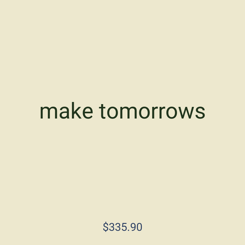 make tomorrows