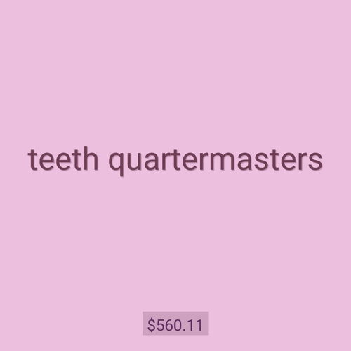 teeth quartermasters