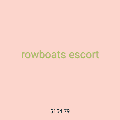 rowboats escort
