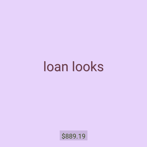 loan looks