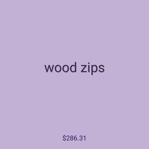 wood zips