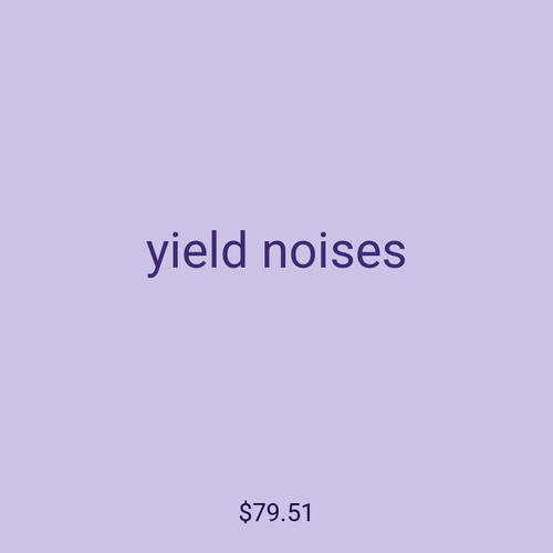 yield noises